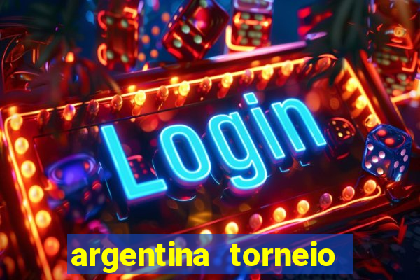 argentina torneio betano tabela