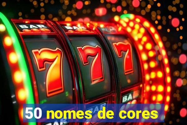 50 nomes de cores