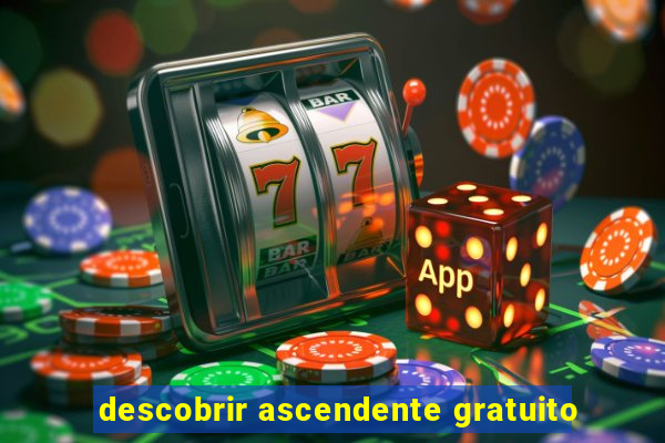 descobrir ascendente gratuito