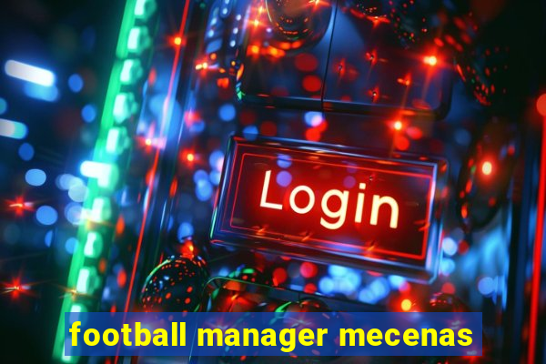 football manager mecenas