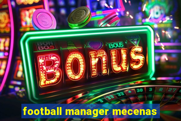 football manager mecenas