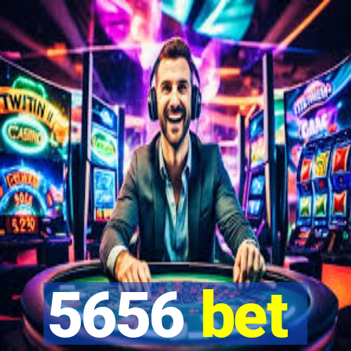 5656 bet