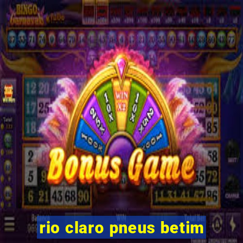 rio claro pneus betim