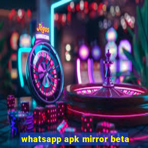 whatsapp apk mirror beta