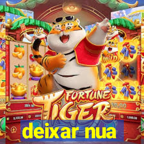 deixar nua