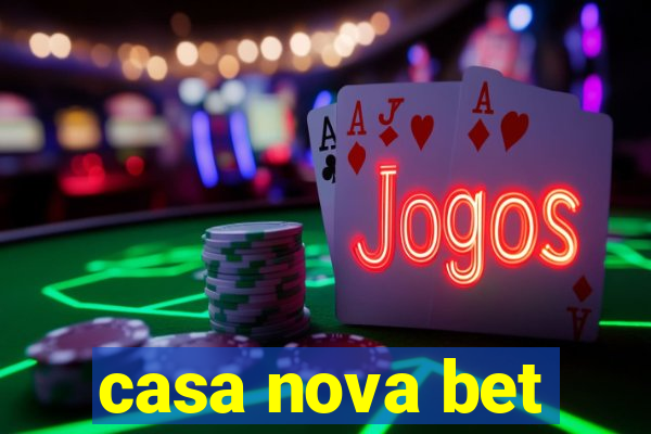 casa nova bet