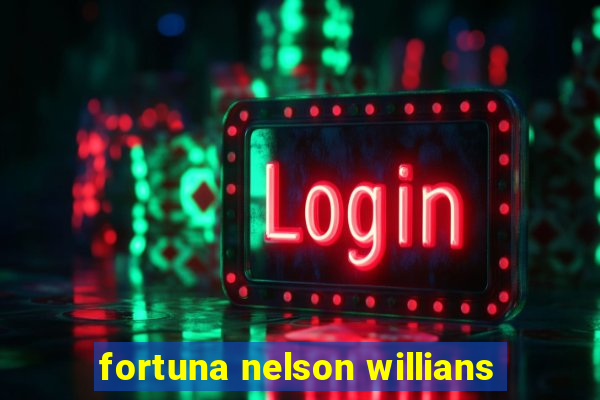 fortuna nelson willians