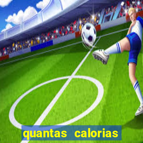 quantas calorias tem um xeque mate