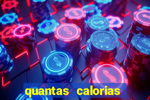 quantas calorias tem um xeque mate