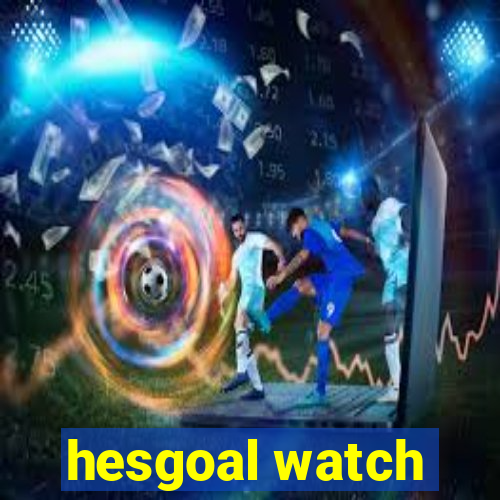 hesgoal watch