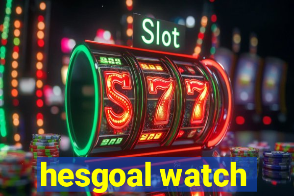 hesgoal watch