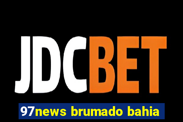 97news brumado bahia