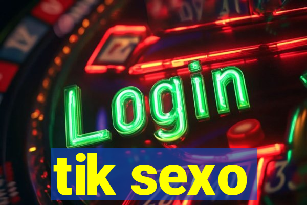 tik sexo