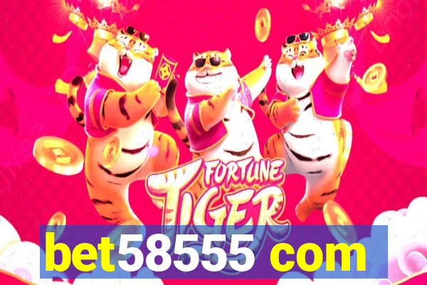 bet58555 com