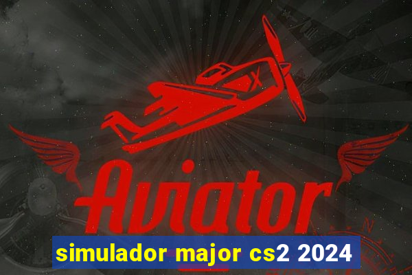 simulador major cs2 2024