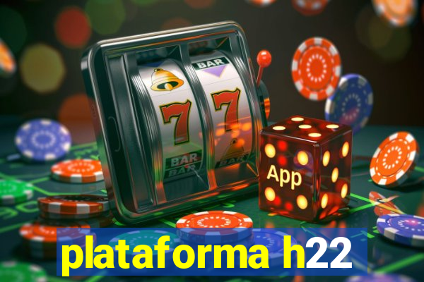 plataforma h22