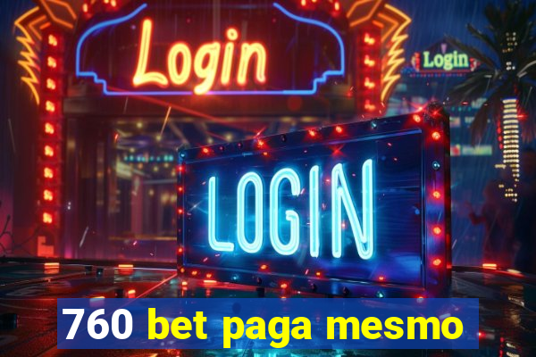 760 bet paga mesmo