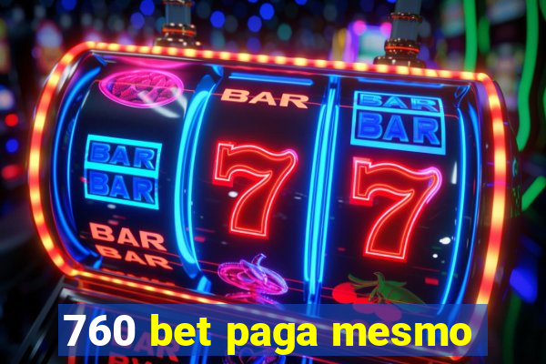 760 bet paga mesmo