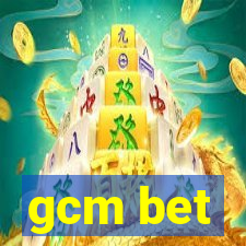 gcm bet