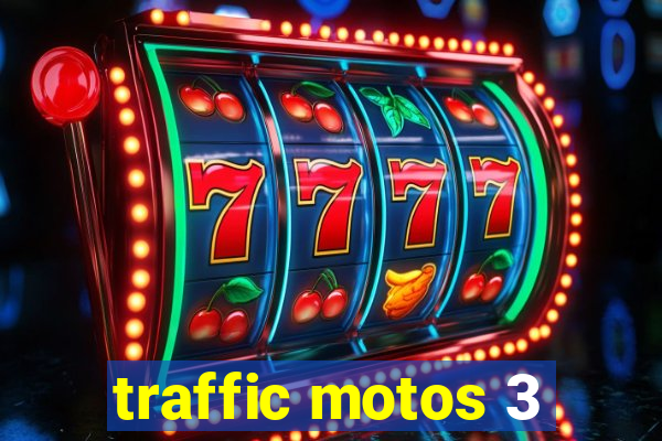 traffic motos 3