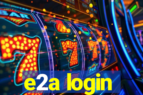 e2a login