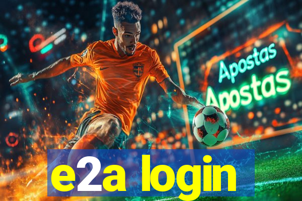 e2a login