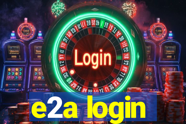 e2a login