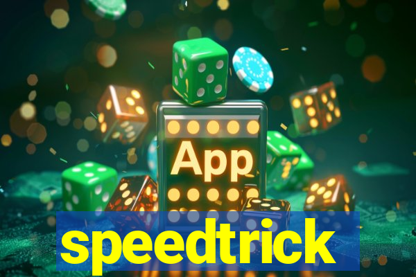 speedtrick