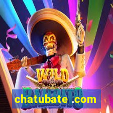 chatubate .com