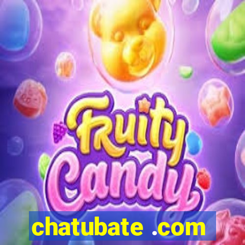 chatubate .com