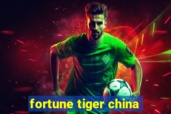 fortune tiger china