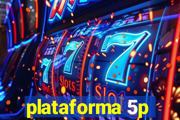 plataforma 5p