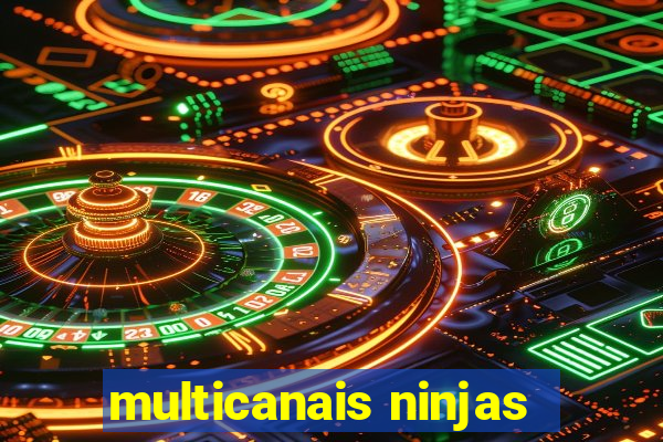 multicanais ninjas