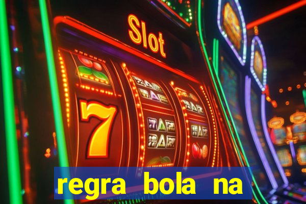 regra bola na trave betano