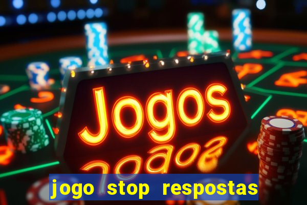 jogo stop respostas de a a z