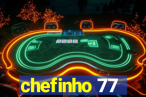 chefinho 77