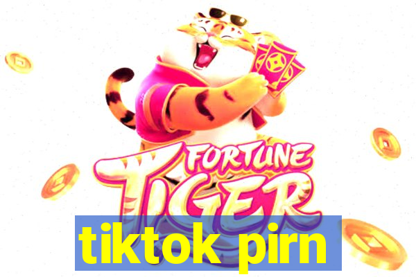 tiktok pirn