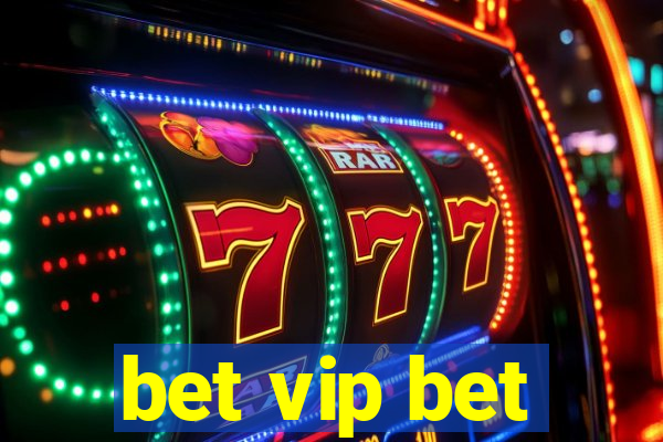 bet vip bet