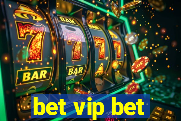 bet vip bet