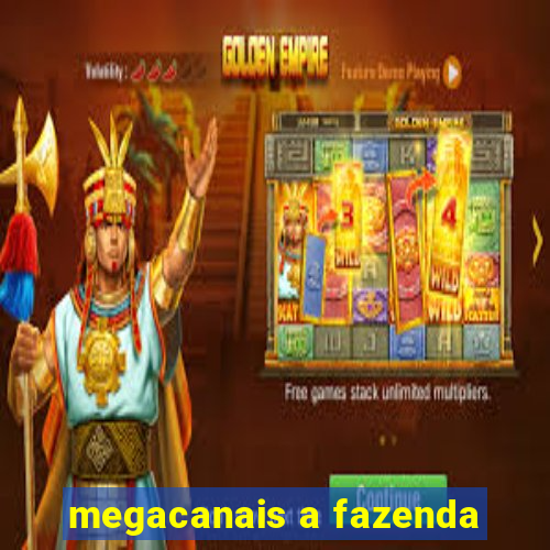 megacanais a fazenda