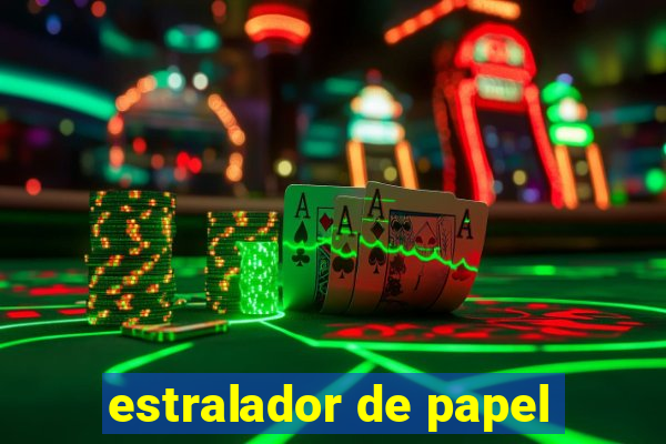 estralador de papel