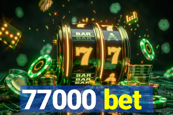 77000 bet