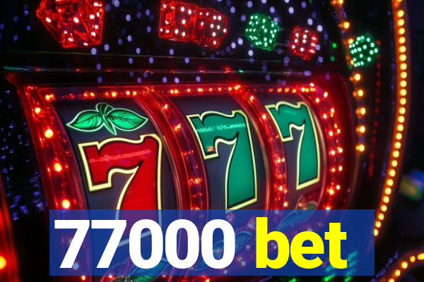 77000 bet