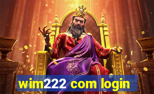 wim222 com login