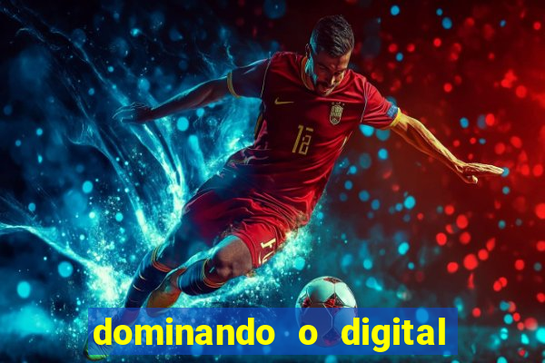 dominando o digital definitivo reclame aqui