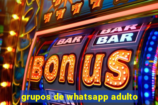 grupos de whatsapp adulto