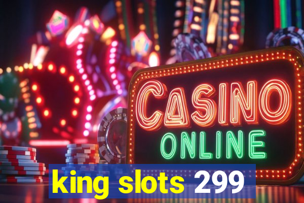 king slots 299