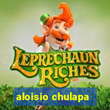 aloisio chulapa