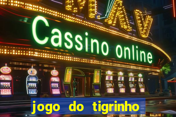 jogo do tigrinho falso para brincar