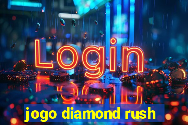 jogo diamond rush